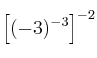 \left[{(-3)^{-3}}\right]^{-2}
