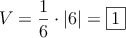 V= \frac{1}{6} \cdot \left| 6 \right| = \fbox{1}