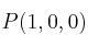 P(1,0,0)