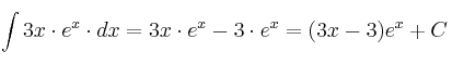 \int 3x \cdot e^x \cdot dx = 3x \cdot e^x - 3 \cdot e^x = (3x-3)e^x + C \int 3x \cdot e^x \cdot dx = 3x \cdot e^x - 3 \cdot e^x = (3x-3)e^x + C