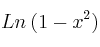 Ln \:(1 - x^2)