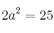 2a^2=25