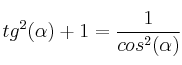 tg^2(\alpha) + 1=\frac{1}{cos^2(\alpha)} tg^2(\alpha) + 1=\frac{1}{cos^2(\alpha)}