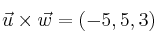 \vec{u} \times \vec{w} = (-5,5,3)