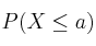 P(X \leq a)