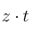z \cdot t