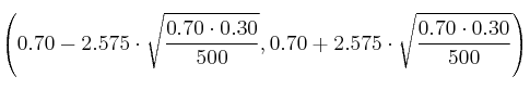 \left( 0.70-2.575 \cdot \sqrt{\frac{0.70 \cdot 0.30}{500}}, 0.70+2.575 \cdot \sqrt{\frac{0.70 \cdot 0.30}{500}} \right) \left( 0.70-2.575 \cdot \sqrt{\frac{0.70 \cdot 0.30}{500}}, 0.70+2.575 \cdot \sqrt{\frac{0.70 \cdot 0.30}{500}} \right)