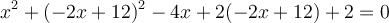 x^2+(-2x+12)^2-4x+2(-2x+12)+2=0