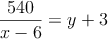 \frac{540}{x-6}=y+3