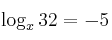 \log_x 32=-5