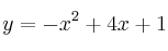 y = -x^2 + 4x + 1 y = -x^2 + 4x + 1