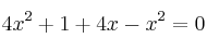 4x^2 +1 + 4x- x^2=0