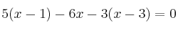 5(x-1)-6x-3(x-3)=0