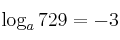 \log_a 729 = -3 \log_a 729 = -3