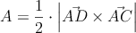 A = \frac{1}{2} \cdot \left|  \vec{AD} \times \vec{AC} \right|