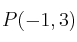 P(-1,3)