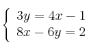 \left\{
\begin{array}{c}
3y=4x-1 \\
8x-6y=2
\end{array}
\right.