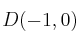 D(-1,0)