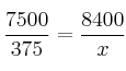 \frac{7500}{375} = \frac{8400}{x} 