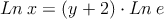 Ln \:x= (y+2) \cdot Ln \: e