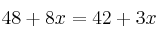 48 + 8x = 42 + 3x