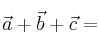 \vec{a} + \vec{b} + \vec{c} = 