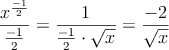 \frac{x^{\frac{-1}{2}}}{\frac{-1}{2}}=\frac{1}{\frac{-1}{2} \cdot \sqrt{x}}= \frac{-2}{\sqrt{x}} \frac{x^{\frac{-1}{2}}}{\frac{-1}{2}}=\frac{1}{\frac{-1}{2} \cdot \sqrt{x}}= \frac{-2}{\sqrt{x}}