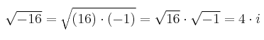 \sqrt{-16}=\sqrt{(16) \cdot (-1)}=\sqrt{16} \cdot \sqrt{-1} =4 \cdot i \sqrt{-16}=\sqrt{(16) \cdot (-1)}=\sqrt{16} \cdot \sqrt{-1} =4 \cdot i