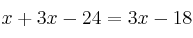 x+3x-24 = 3x-18