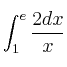 \int_1^e \frac{2dx}{x}