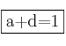 \fbox{a+d=1} \fbox{a+d=1}