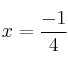 x=\frac{-1}{4}