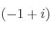 (-1+i)