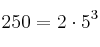 250=2 \cdot 5^3