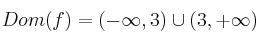 Dom(f) = (-\infty,3) \cup (3, +\infty)