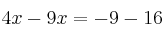 4x-9x = -9-16