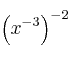 \left( x^{-3} \right)^{-2}