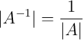 |A^{-1}| = \frac{1}{|A|}