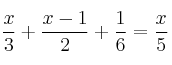  \frac{x}{3} + \frac{x-1}{2} + \frac{1}{6} = \frac{x}{5} 