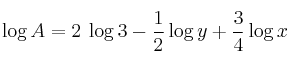 \log A = 2 \: \log 3 - \frac{1}{2} \log y + \frac{3}{4} \log x