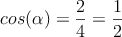 cos (\alpha) = \frac{2}{4} = \frac{1}{2}