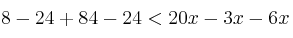 8 - 24 +84-24< 20x-3x-6x