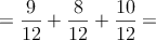 =\frac{9}{12}+\frac{8}{12}+\frac{10}{12}=