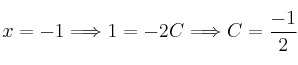 x=-1 \Longrightarrow 1=-2C \Longrightarrow C=\frac{-1}{2}