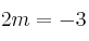 2m=-3