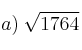 a) \: \sqrt{1764}