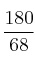 \frac{180}{68}
