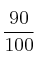\frac{90}{100}