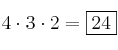 4 \cdot 3 \cdot 2 = \fbox{24}