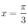 x = \frac{\pi}{3}